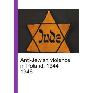  Anti Jewish violence in Poland, 1944 1946: Ronald Cohn 