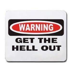  WARNING GET THE HELL OUT Mousepad: Office Products