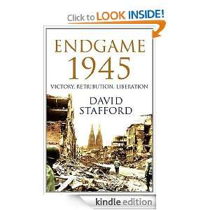 Endgame 1945 Victory, Retribution, Liberation David Stafford  