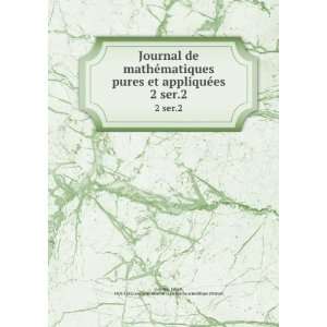  Journal de mathÃ©matiques pures et appliquÃ©es. 8 ser 