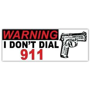  Warning I Dont Dial 911 NRA Gun Rights Car Bumper Sticker 