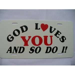  God Loves You and so Do I License Plate 