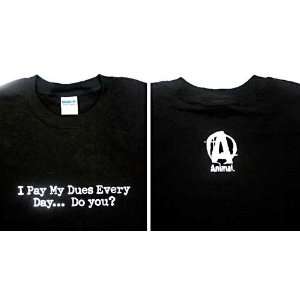  Animal I Pay My Dues T Shirt by Universal Nutrition   X 