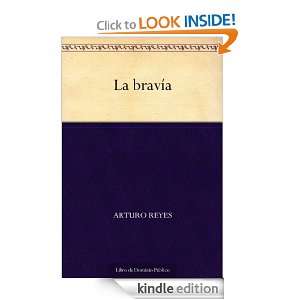 La bravía (Spanish Edition) Arturo Reyes  Kindle Store