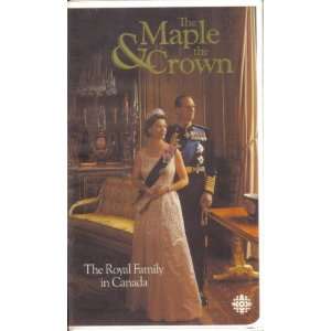  The Maple & the Crown The Royal Family in Canada (VHS 