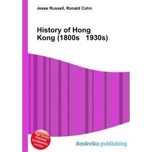  History of Hong Kong (1800s 1930s) Ronald Cohn Jesse 