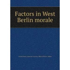  Factors in West Berlin morale United States. American 