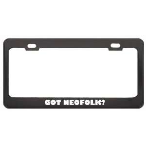 Got Neofolk? Music Musical Instrument Black Metal License Plate Frame 