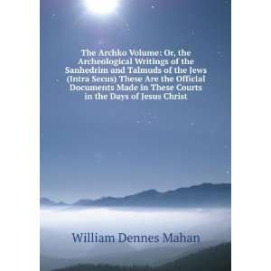   These Courts in the Days of Jesus Christ William Dennes Mahan Books