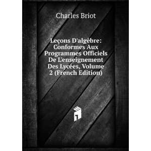   enseignement Des LycÃ©es, Volume 2 (French Edition) Charles Briot