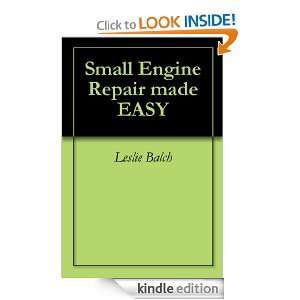 Small Engine Repair made EASY: Leslie Balch:  Kindle Store