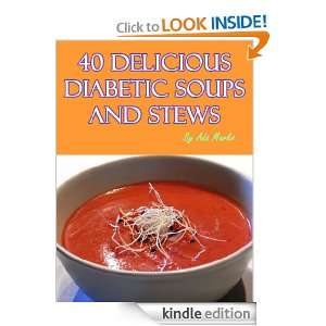 40 Delicious Diabetic Soups and Stews (Delicious Diabetic Recipes For 