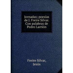  Jornadas; poesÃ­as de J. Freire Silvar. Con palabras de 