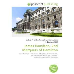    James Hamilton, 2nd Marquess of Hamilton (9786133945340): Books