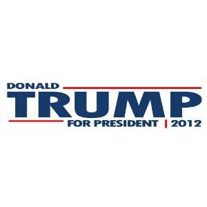   Trump For President   Bumper Sticker   2012 Election: Automotive