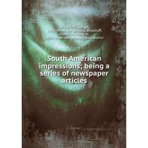 South American impressions; being a series of newspaper articles 