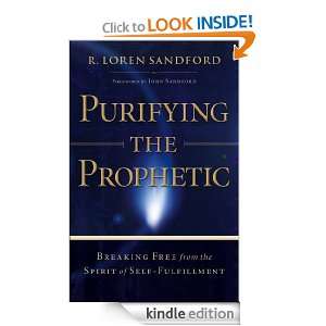   the Prophetic Breaking Free from the Spirit of Self Fulfillment
