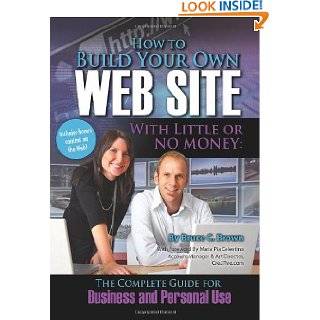 How to Build Your Own Web Site With Little or No Money: The Complete 