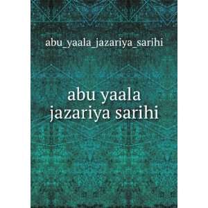    abu yaala jazariya sarihi: abu_yaala_jazariya_sarihi: Books