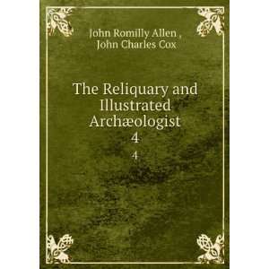   ArchÃ¦ologist. 4 John Charles Cox John Romilly Allen  Books