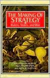 The Making of Strategy Rulers, States, and War, (0521566274 