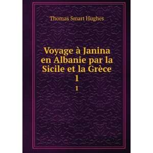   la Sicile et la GrÃ¨ce. 1: Thomas Smart Hughes:  Books