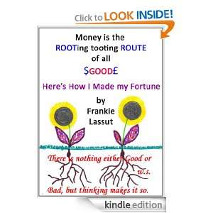 Money is the Rooting Tooting Route of All Good: Frankie Lassut:  