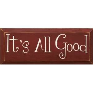  Its All Good Wooden Sign