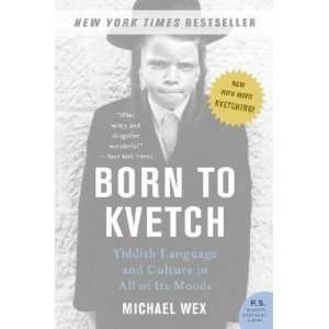  Born to Kvetch : Yiddish Language And Culture in All of 
