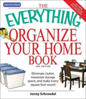 The Everything Organize Your Home Book Eliminate clutter, set up your 