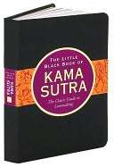 The Little Black Book of Kama Sutra The Classic Guide to Lovemaking