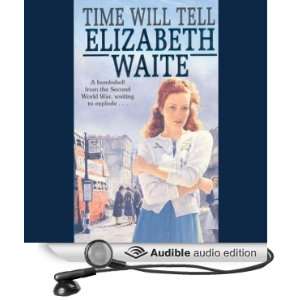  Time Will Tell (Audible Audio Edition) Elizabeth Waite 