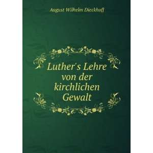   Lehre von der kirchlichen Gewalt: August Wilhelm Dieckhoff: Books