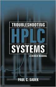 Troubleshooting HPLC Systems A Bench Manual, (0471178349), Paul C 