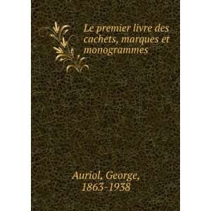  Cachets, Marques Et Monogrammes (French Edition) George Auriol Books