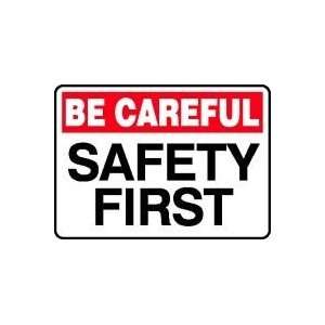  BE CAREFUL SAFETY FIRST 10 x 14 Dura Fiberglass Sign 