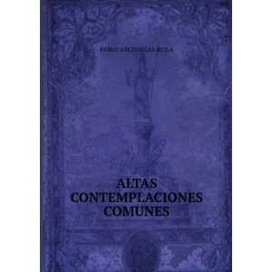    ALTAS CONTEMPLACIONES COMUNES PABLO ARCINIEGAS AVILA Books