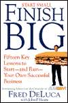Start Small, Finish Big 15 Key Lessons to Start   and Run   Your Own 