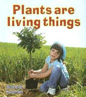 plants are living things bobbie kalman paperback $ 6 25