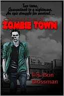 Chronicles of Zombie Town Dr. Bon Blossman