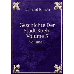   Der Stadt Koeln, Volume 5 (German Edition) (9785875760297) Books