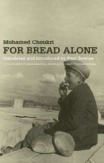   For Bread Alone by Mohamed Choukri, Telegram Books 