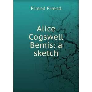  Alice Cogswell Bemis a sketch Friend Friend Books