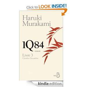1Q84, Livre 3, Octobre   Décembre (ROMAN) (French Edition) Haruki 
