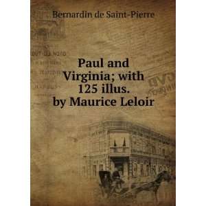   ; with 125 illus. by Maurice Leloir: Bernardin de Saint Pierre: Books