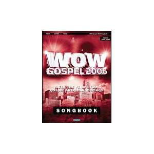  WOW Gospel 2006 Piano/Vocal/Guitar Songbook: Musical 
