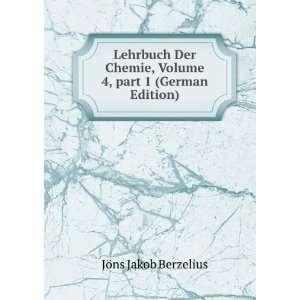   Volume 4,Â part 1 (German Edition): JÃ¶ns Jakob Berzelius: Books