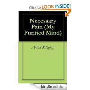 Necessary Pain (My Purified Mind) Alana Mbanza  Kindle 