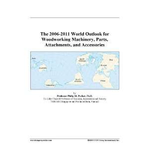  The 2006 2011 World Outlook for Woodworking Machinery 