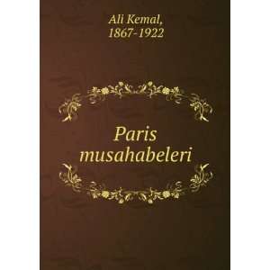  Paris musahabeleri 1867 1922 Ali Kemal Books